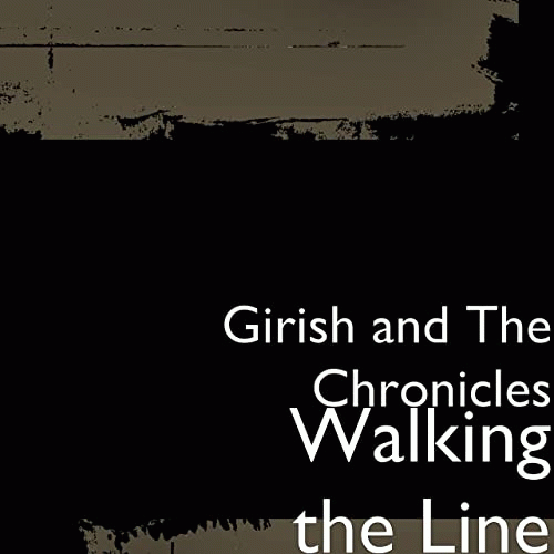 Girish And The Chronicles : Walking the Line